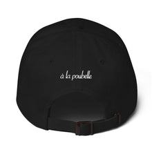 Load image into Gallery viewer, À La Poubelle Dad hat