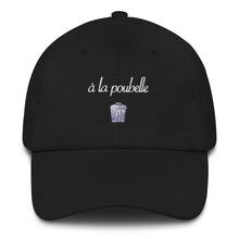 Load image into Gallery viewer, À La Poubelle Dad hat