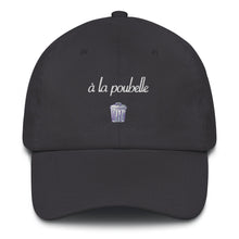 Load image into Gallery viewer, À La Poubelle Dad hat