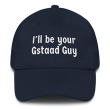Load image into Gallery viewer, &quot;I&#39;ll Be Your Gstaad Guy&quot; Hat