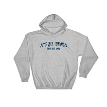 Load image into Gallery viewer, &quot;It&#39;s All Family&quot; Hoodie