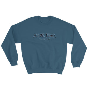"Its All Family" Sweatshirt