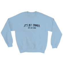 Load image into Gallery viewer, &quot;Its All Family&quot; Sweatshirt