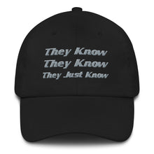 Load image into Gallery viewer, &quot;They Know&quot; Hat